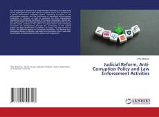 Copertina di Judicial Reform, Anti-Corruption Policy and Law Enforcement Activities