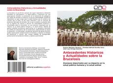 Bookcover of Antecedentes Historicos y Actualidades sobre la Brucelosis