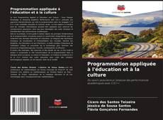 Couverture de Programmation appliquée à l'éducation et à la culture
