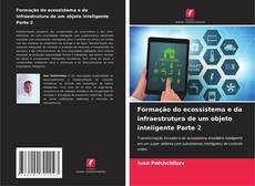 Copertina di Formação do ecossistema e da infraestrutura de um objeto inteligente Parte 2