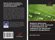 Borítókép a  Badanie dotyczące problemów osób starszych w zmieniających się rodzinach na obszarach wiejskich Bangladeszu - hoz