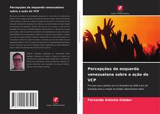 Percepções da esquerda venezuelana sobre a ação do VCP kitap kapağı