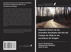 Capa do livro de Impactos físicos de los incendios forestales del Día del Trabajo de 2020 en las carreteras de Oregón 