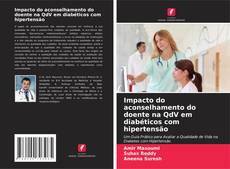 Copertina di Impacto do aconselhamento do doente na QdV em diabéticos com hipertensão