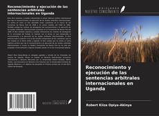 Bookcover of Reconocimiento y ejecución de las sentencias arbitrales internacionales en Uganda
