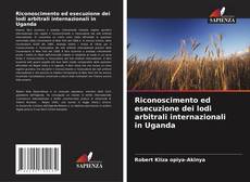 Riconoscimento ed esecuzione dei lodi arbitrali internazionali in Uganda的封面
