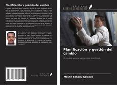 Bookcover of Planificación y gestión del cambio
