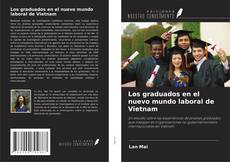 Bookcover of Los graduados en el nuevo mundo laboral de Vietnam