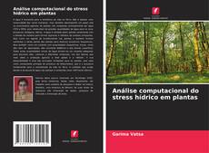 Copertina di Análise computacional do stress hídrico em plantas