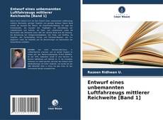 Buchcover von Entwurf eines unbemannten Luftfahrzeugs mittlerer Reichweite [Band 1]