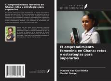 Bookcover of El emprendimiento femenino en Ghana: retos y estrategias para superarlos