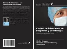 Bookcover of Control de infecciones en hospitales y odontología