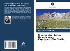 Couverture de Grenzstreit zwischen Usbekistan und Kirgisistan: Eine Studie