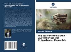 Couverture de Die sozioökonomischen Auswirkungen der Erdgasfunde: Mosambik