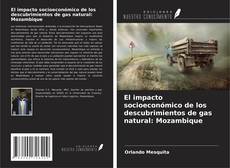 Bookcover of El impacto socioeconómico de los descubrimientos de gas natural: Mozambique