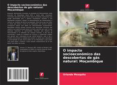 Copertina di O impacto socioeconómico das descobertas de gás natural: Moçambique