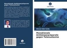Buchcover von Monoklonale Antikörperpräparate gegen Tetanustoxine