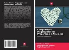 Copertina di Comprimidos Megaloporosos: Preparação e Avaliação