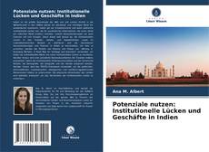 Buchcover von Potenziale nutzen: Institutionelle Lücken und Geschäfte in Indien