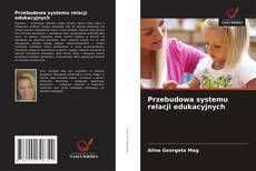 Przebudowa systemu relacji edukacyjnych kitap kapağı