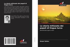 La storia mitizzata dei popoli di lingua turca kitap kapağı