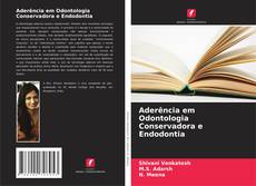 Copertina di Aderência em Odontologia Conservadora e Endodontia