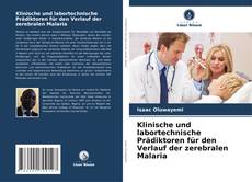 Couverture de Klinische und labortechnische Prädiktoren für den Verlauf der zerebralen Malaria