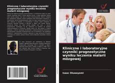 Kliniczne i laboratoryjne czynniki prognostyczne wyniku leczenia malarii mózgowej kitap kapağı