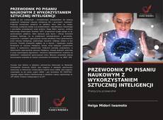 Buchcover von PRZEWODNIK PO PISANIU NAUKOWYM Z WYKORZYSTANIEM SZTUCZNEJ INTELIGENCJI