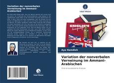Portada del libro de Variation der nonverbalen Verneinung im Ammani-Arabischen