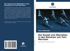 Copertina di Der Kampf ums Überleben in den Romanen von Toni Morrison