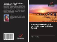 Обложка Wpływ dywersyfikacji turystyki saharyjskiej w Tunezji