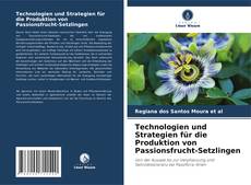 Portada del libro de Technologien und Strategien für die Produktion von Passionsfrucht-Setzlingen