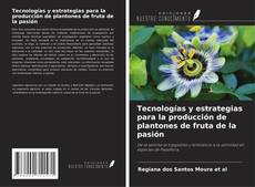 Обложка Tecnologías y estrategias para la producción de plantones de fruta de la pasión