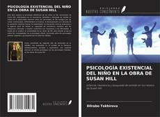 Borítókép a  PSICOLOGÍA EXISTENCIAL DEL NIÑO EN LA OBRA DE SUSAN HILL - hoz