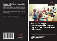 Bookcover of Nauczanie pojęć matematycznych poprzez gry w szkole podstawowej i gimnazjum