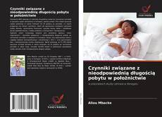 Обложка Czynniki związane z nieodpowiednią długością pobytu w położnictwie