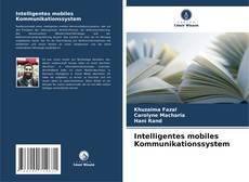 Portada del libro de Intelligentes mobiles Kommunikationssystem