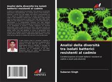 Обложка Analisi della diversità tra isolati batterici resistenti al cadmio