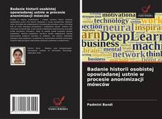 Обложка Badanie historii osobistej opowiadanej ustnie w procesie anonimizacji mówców