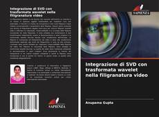 Copertina di Integrazione di SVD con trasformata wavelet nella filigranatura video