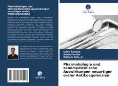 Buchcover von Pharmakologie und zahnmedizinische Auswirkungen neuartiger oraler Antikoagulanzien