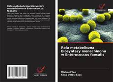 Обложка Rola metaboliczna biosyntezy menachinonu w Enterococcus faecalis