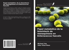 Borítókép a  Papel metabólico de la biosíntesis de menaquinona en Enterococcus faecalis - hoz