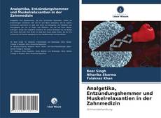 Buchcover von Analgetika, Entzündungshemmer und Muskelrelaxantien in der Zahnmedizin