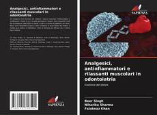 Analgesici, antinfiammatori e rilassanti muscolari in odontoiatria的封面