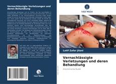 Buchcover von Vernachlässigte Verletzungen und deren Behandlung