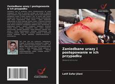 Обложка Zaniedbane urazy i postępowanie w ich przypadku