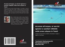 Обложка Accesso all'acqua, ai servizi igienici e sanitari (WASH) nelle aree urbane in Tamil