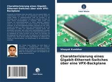 Portada del libro de Charakterisierung eines Gigabit-Ethernet-Switches über eine VPX-Backplane